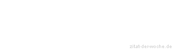 Zitat oder Spruch von Autor b.z.w. Quelle Jean-Jacques Rousseau - zitat-der-woche.de