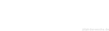 Zitat oder Spruch von Autor b.z.w. Quelle Jean-Jacques Rousseau - zitat-der-woche.de
