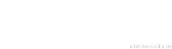 Zitat oder Spruch von Autor b.z.w. Quelle Jean-Jacques Rousseau - zitat-der-woche.de