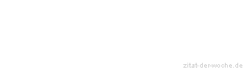 Zitat oder Spruch von Autor b.z.w. Quelle Jean-Jacques Rousseau - zitat-der-woche.de
