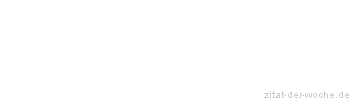 Zitat oder Spruch von Autor b.z.w. Quelle Jean-Jacques Rousseau - zitat-der-woche.de