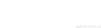 Zitat oder Spruch von Autor b.z.w. Quelle Jean-Jacques Rousseau - zitat-der-woche.de