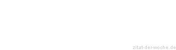Zitat oder Spruch von Autor b.z.w. Quelle Jean-Jacques Rousseau - zitat-der-woche.de