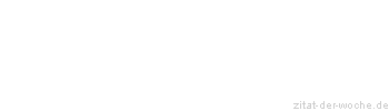 Zitat oder Spruch von Autor b.z.w. Quelle Jean-Jacques Rousseau - zitat-der-woche.de