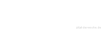 Zitat oder Spruch von Autor b.z.w. Quelle Jean-Jacques Rousseau - zitat-der-woche.de