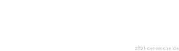 Zitat oder Spruch von Autor b.z.w. Quelle Jean-Jacques Rousseau - zitat-der-woche.de