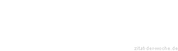 Zitat oder Spruch von Autor b.z.w. Quelle Jean-Jacques Rousseau - zitat-der-woche.de