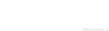 Zitat oder Spruch von Autor b.z.w. Quelle Jean-Jacques Rousseau - zitat-der-woche.de