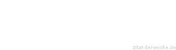 Zitat oder Spruch von Autor b.z.w. Quelle Jean-Jacques Rousseau - zitat-der-woche.de