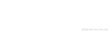 Zitat oder Spruch von Autor b.z.w. Quelle Jean-Jacques Rousseau - zitat-der-woche.de