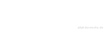 Zitat oder Spruch von Autor b.z.w. Quelle Jean-Jacques Rousseau - zitat-der-woche.de