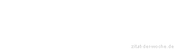Zitat oder Spruch von Autor b.z.w. Quelle Jean-Jacques Rousseau - zitat-der-woche.de