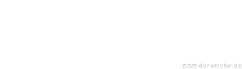 Zitat oder Spruch von Autor b.z.w. Quelle Jean-Jacques Rousseau - zitat-der-woche.de