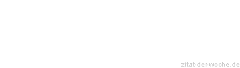 Zitat oder Spruch von Autor b.z.w. Quelle Jean-Jacques Rousseau - zitat-der-woche.de