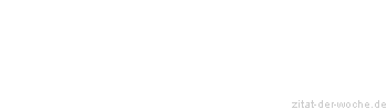 Zitat oder Spruch von Autor b.z.w. Quelle Jean-Jacques Rousseau - zitat-der-woche.de