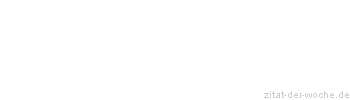Zitat oder Spruch von Autor b.z.w. Quelle Jean-Jacques Rousseau - zitat-der-woche.de