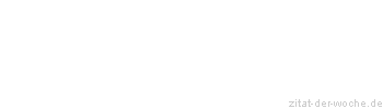 Zitat oder Spruch von Autor b.z.w. Quelle Jean-Jacques Rousseau - zitat-der-woche.de