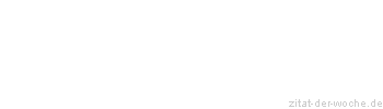 Zitat oder Spruch von Autor b.z.w. Quelle Jean-Jacques Rousseau - zitat-der-woche.de