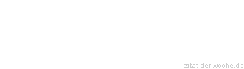 Zitat oder Spruch von Autor b.z.w. Quelle Jean-Jacques Rousseau - zitat-der-woche.de