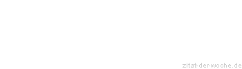 Zitat oder Spruch von Autor b.z.w. Quelle Jean-Jacques Rousseau - zitat-der-woche.de