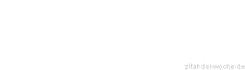 Zitat oder Spruch von Autor b.z.w. Quelle Jean-Jacques Rousseau - zitat-der-woche.de