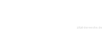 Zitat oder Spruch von Autor b.z.w. Quelle Jean-Jacques Rousseau - zitat-der-woche.de