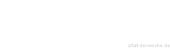 Zitat oder Spruch von Autor b.z.w. Quelle Jean-Jacques Rousseau - zitat-der-woche.de