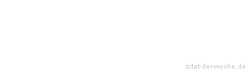 Zitat oder Spruch von Autor b.z.w. Quelle Jean-Jacques Rousseau - zitat-der-woche.de