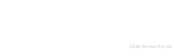 Zitat oder Spruch von Autor b.z.w. Quelle Jean-Jacques Rousseau - zitat-der-woche.de