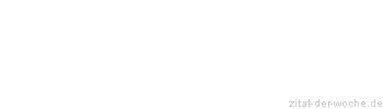 Zitat oder Spruch von Autor b.z.w. Quelle Jean-Jacques Rousseau - zitat-der-woche.de