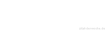 Zitat oder Spruch von Autor b.z.w. Quelle Jean-Jacques Rousseau - zitat-der-woche.de
