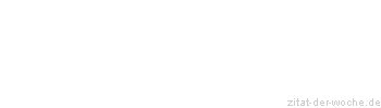 Zitat oder Spruch von Autor b.z.w. Quelle Jean-Jacques Rousseau - zitat-der-woche.de