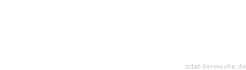 Zitat oder Spruch von Autor b.z.w. Quelle Jean-Jacques Rousseau - zitat-der-woche.de