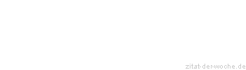 Zitat oder Spruch von Autor b.z.w. Quelle Jean-Jacques Rousseau - zitat-der-woche.de