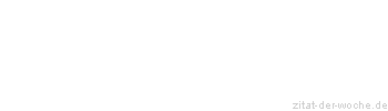 Zitat oder Spruch von Autor b.z.w. Quelle Jean-Jacques Rousseau - zitat-der-woche.de