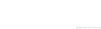 Zitat oder Spruch von Autor b.z.w. Quelle Jean-Jacques Rousseau - zitat-der-woche.de