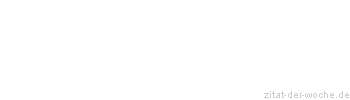 Zitat oder Spruch von Autor b.z.w. Quelle Jean-Jacques Rousseau - zitat-der-woche.de