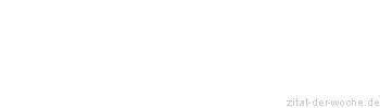 Zitat oder Spruch von Autor b.z.w. Quelle Jean-Jacques Rousseau - zitat-der-woche.de