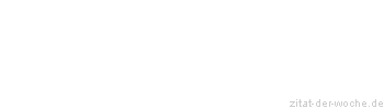 Zitat oder Spruch von Autor b.z.w. Quelle Jean-Jacques Rousseau - zitat-der-woche.de