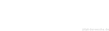 Zitat oder Spruch von Autor b.z.w. Quelle Jean-Jacques Rousseau - zitat-der-woche.de