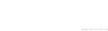 Zitat oder Spruch von Autor b.z.w. Quelle Jean-Jacques Rousseau - zitat-der-woche.de