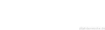 Zitat oder Spruch von Autor b.z.w. Quelle Jean-Jacques Rousseau - zitat-der-woche.de