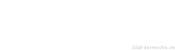 Zitat oder Spruch von Autor b.z.w. Quelle Jean-Jacques Rousseau - zitat-der-woche.de