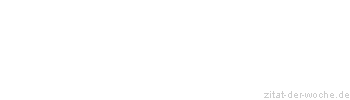 Zitat oder Spruch von Autor b.z.w. Quelle Jean-Jacques Rousseau - zitat-der-woche.de