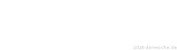 Zitat oder Spruch von Autor b.z.w. Quelle Jean-Jacques Rousseau - zitat-der-woche.de