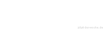 Zitat oder Spruch von Autor b.z.w. Quelle Jean-Jacques Rousseau - zitat-der-woche.de