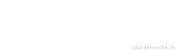 Zitat oder Spruch von Autor b.z.w. Quelle Jean-Jacques Rousseau - zitat-der-woche.de