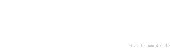 Zitat oder Spruch von Autor b.z.w. Quelle Jean-Jacques Rousseau - zitat-der-woche.de