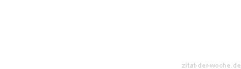 Zitat oder Spruch von Autor b.z.w. Quelle Heinrich von Kleist - zitat-der-woche.de