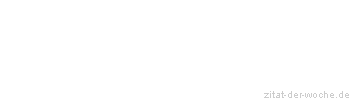 Zitat oder Spruch von Autor b.z.w. Quelle Heinrich von Kleist - zitat-der-woche.de